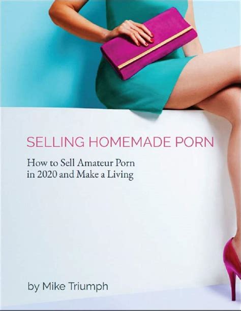 how to sell homemade porn|How to Sell Homemade Porn in 2024: A Roadmap For Amateurs.